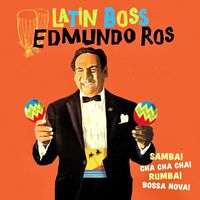 Edmundo Ros and His Orchestra - The Latin World Of Edmundo Ros (Remastered)