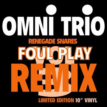 Omni Trio - Renegade Snares (Foul Play Remix) / Feel Good (Original in Demand Mix)