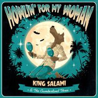 King Salami and the Cumberland Three - Howlin' For My Woman