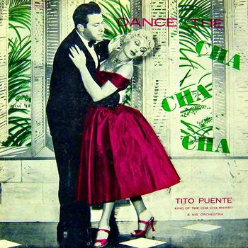 Tito Puente Y Su Orquesta - Dance The Cha-Cha-Cha (Remastered)