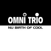 Omni Trio - Nu Birth of Cool (Original 12" Mix) / Torn