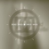 Dead Dred - Dred Bass / Dred Bass (Origin Unknown Remix)