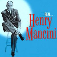 Henry Mancini - Real... Henry Mancini! (Remastered)