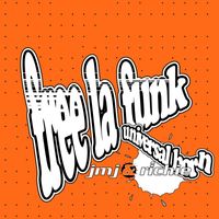 JMJ & Richie - Free La Funk / Universal Horn