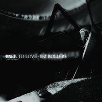 E-Z Rollers - Back to Love (Roni Size Remix) / One Crazy Diva (Extended Version)