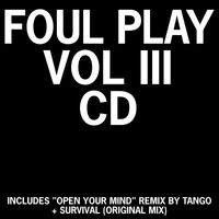 Foul Play - Open Your Mind / Open Your Mind (Tango Remix) / Open Your Mind (Foul Play Remix) / Survival