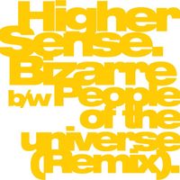 Higher Sense - Bizarre / People of the Universe (Remix)