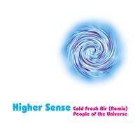 Higher Sense - Cold Fresh Air (Remix) / People of the Universe