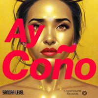 Sandra Level - Ay Coño (Explicit)