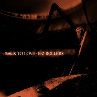 E-Z Rollers - Back to Love / Back to Love (Roni Size Remix) / Back to Love (Radio Edit)