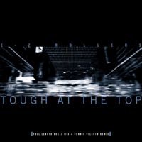 E-Z Rollers - Tough at the Top (Vocal Mix) / Tough at the Top (Rennie Pilgrem Remix)