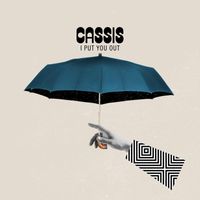 Cassis - I Put You Out