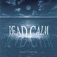 Dead Calm - Searchin' / Urban Style