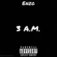 Enzo - 3 AM (Explicit)