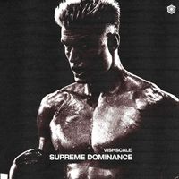 Vishscale - SUPREME DOMINANCE