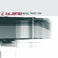 Blame - Music Takes You