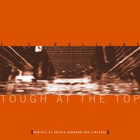 E-Z Rollers - Tough at the Top (Origin Unknown Remix) / Tough at the Top (Timecode Remix VIP)