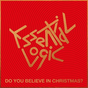 Essential Logic - Do You Believe In Christmas?