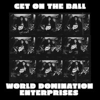 World Domination Enterprises - Get On The Ball
