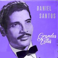 Daniel Santos - Grandes Éxitos