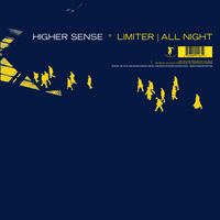 Higher Sense - Limiter / All Night
