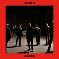 The Shits - Waiting (Explicit)