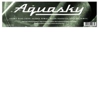 Aquasky - Cosmic Glue (Total Science Remix) / Nylon Roadster (Remix)