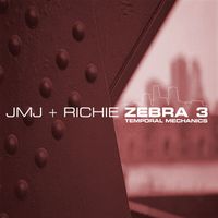 JMJ & Richie - Zebra 3 / Temporal Mechanics