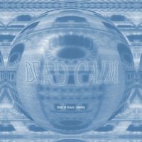 Dead Calm - State of Grace / Identity