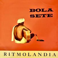 Bola Sete - Ritmolandia (Remastered)
