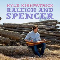 Kyle Kirkpatrick - Raleigh and Spencer