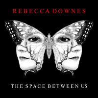 Rebecca Downes - The Space Between Us