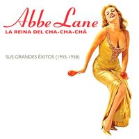 Abbe Lane - La Reina Del Cha-Cha-Cha: Sus Grandes Exitos (1955-58) (Remastered)