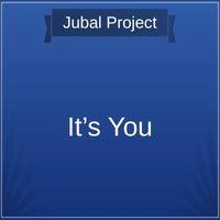 Jubal Project - It's You