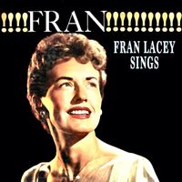 Fran Lacey - FRAN!!! Fran Lacey Sings! (Remastered)