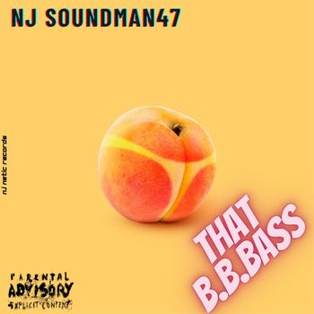 NJ SOUNDMAN47 - SLAP THAT B.B.BASS (Explicit)