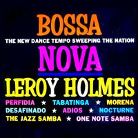 Leroy Holmes - Leroy Holmes Goes Latin! Bossa Nova (Remastered)