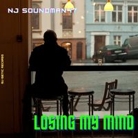 NJ SOUNDMAN47 - LOSING MY MIND