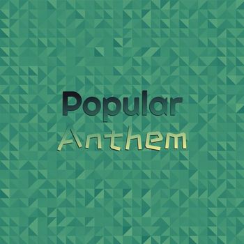 Various Artists - Popular Anthem