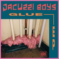 Jacuzzi Boys - Glue - EP