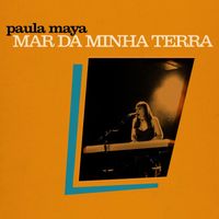Paula Maya - Mar da Minha Terra