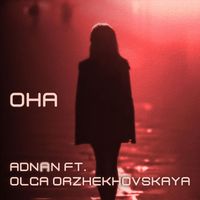 Adnan - Она (feat. Olga Orzhekhovskaya)