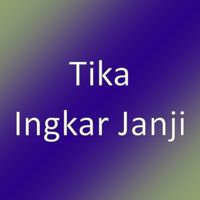 Tika - Ingkar Janji