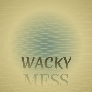Various Artists - Wacky Mess