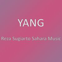 Yang - Reza Sugiarto Sahara Music