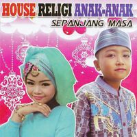 Reva feat. Rivo and Rehan - House Religi Anak Anak Sepanjang Masa