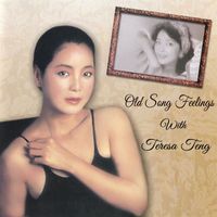 Teresa Teng - Old Song Feelings With Teresa Teng