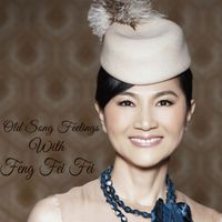 Feng Fei Fei - Old Song Feelings With Feng Fei Fei