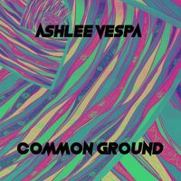 Ashlee Vespa - Common Ground
