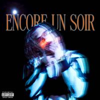 DX - Encore un soir (Explicit)